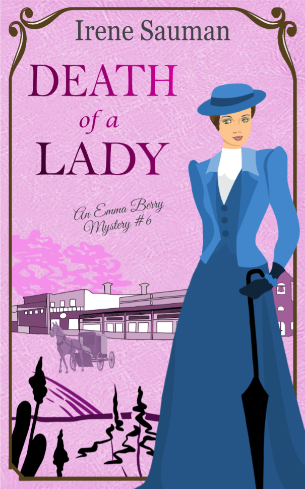 Cover of Death of a Lady, book #6 in the Emma Berry historical cozy mystery series by Irene Sauman. Link to preorder.